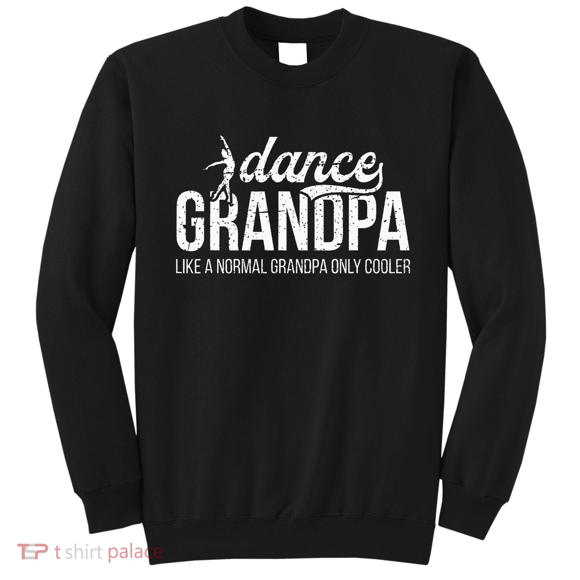 Cool Dance Grandpa Of A Dancer Grandfather Dancing Grandpa Sweatshirt