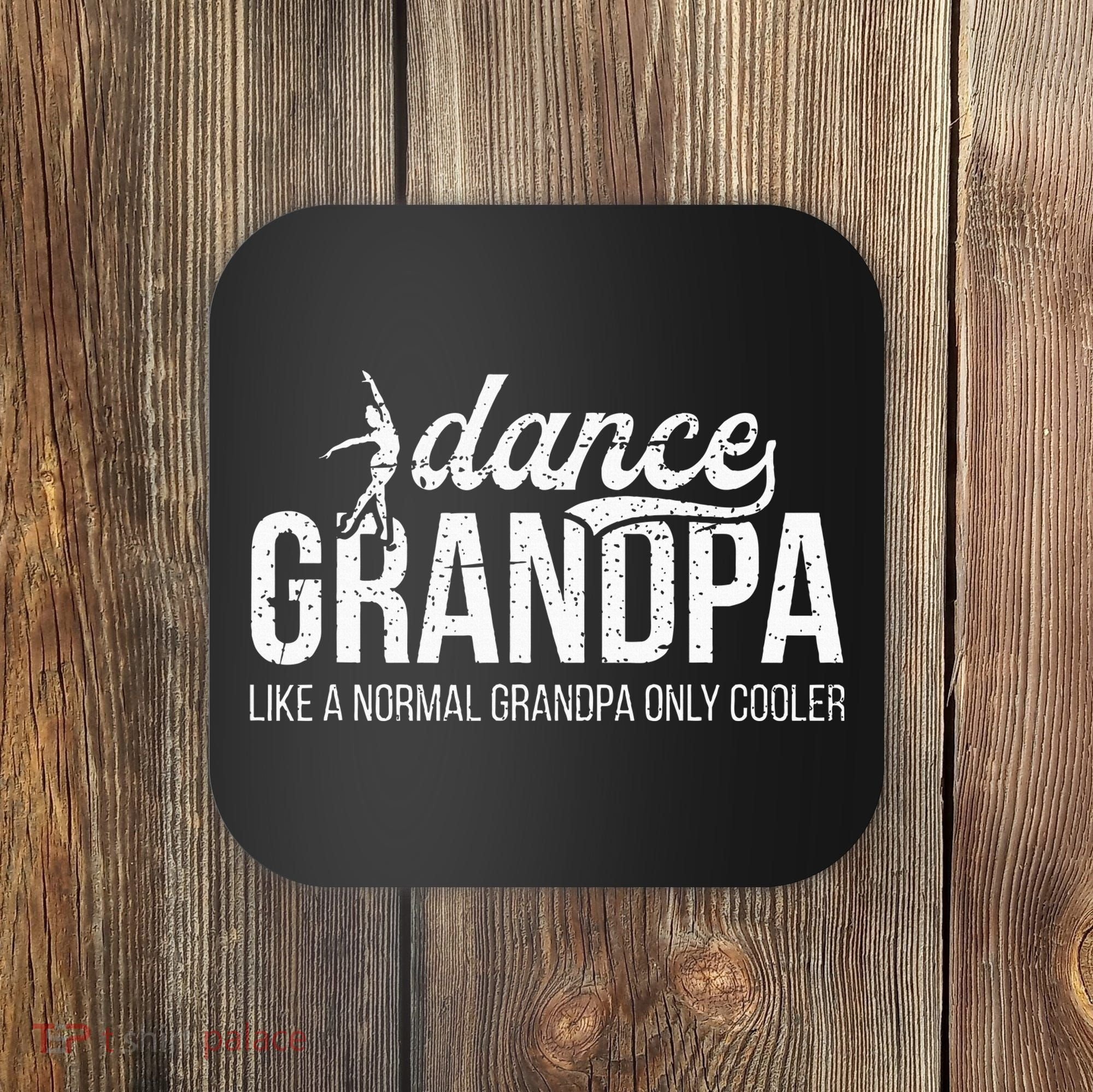 Cool Dance Grandpa Of A Dancer Grandfather Dancing Grandpa Coaster