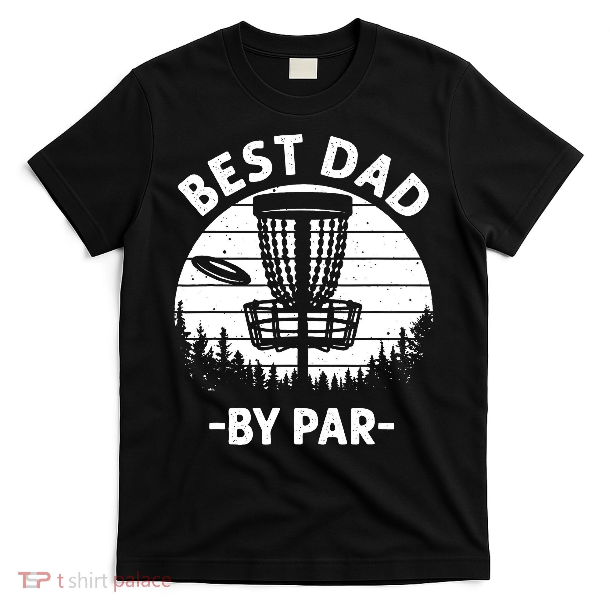 Cool Disc Golf For Dad Sports Tournament Best Dad By Par T-Shirt