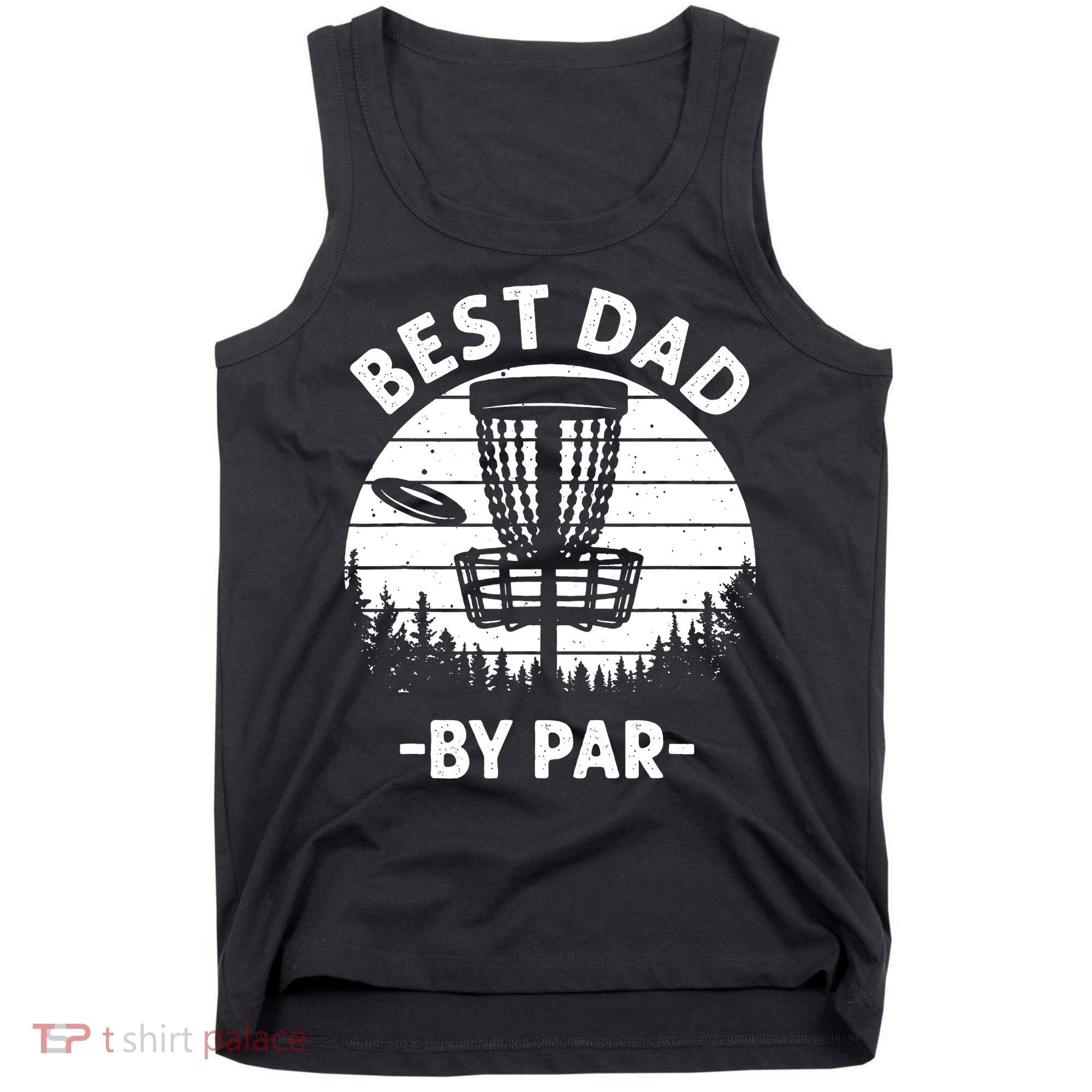 Cool Disc Golf For Dad Sports Tournament Best Dad By Par Tank Top