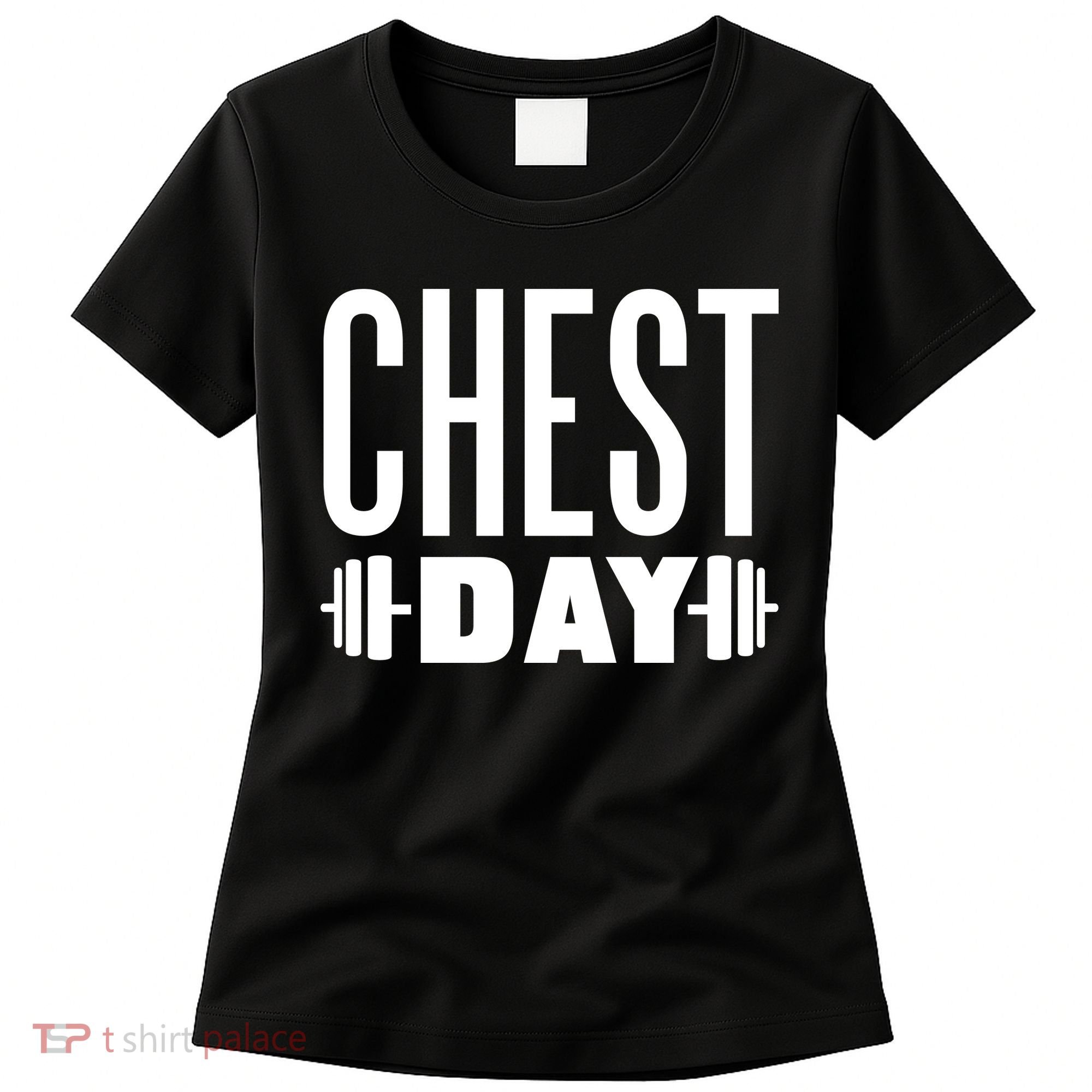 Chest Day Gym Workout Women's T-Shirt