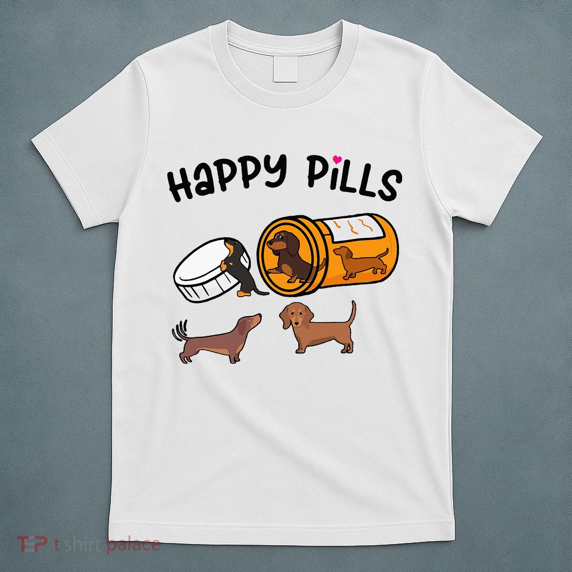 Cute Dachshund Happy Pills Funny Weiner Dog Mom Dad Lover T-Shirt
