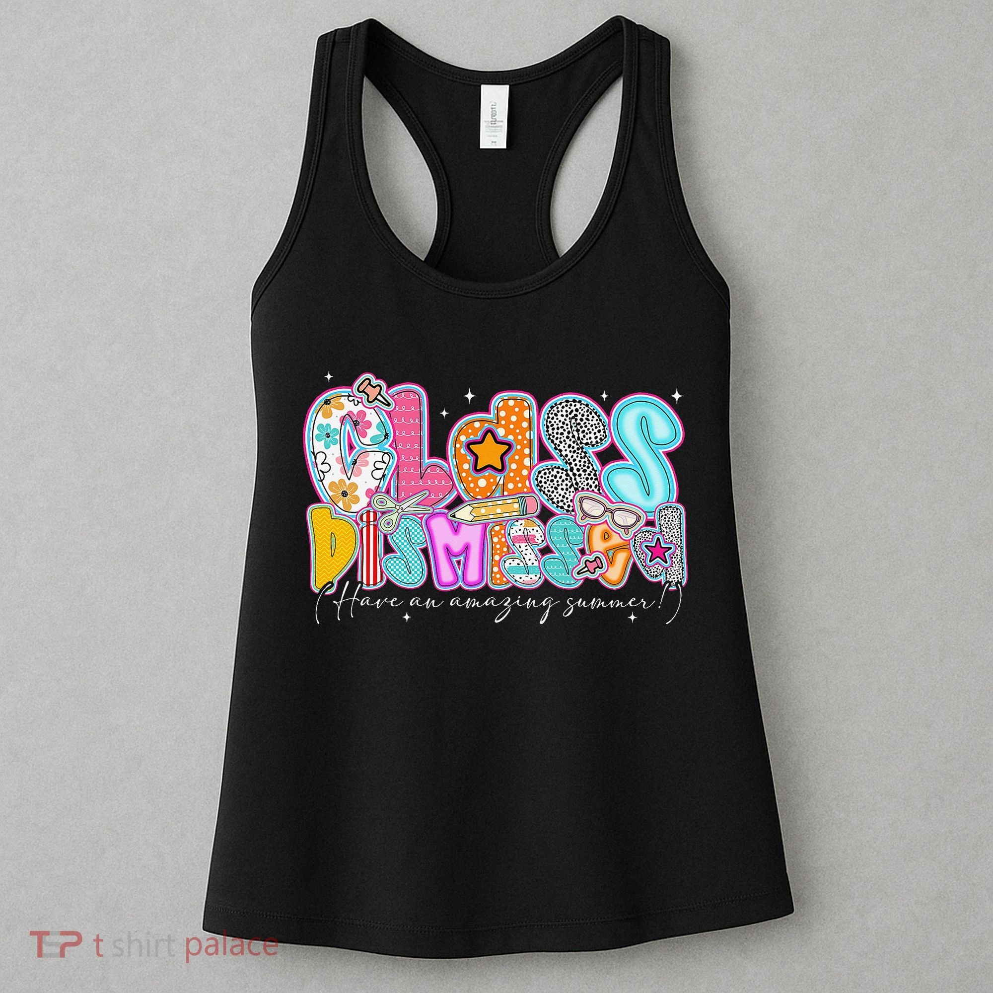 Class Dismissed Have An Amazing Summer Last Day Of School Women's Tank Top