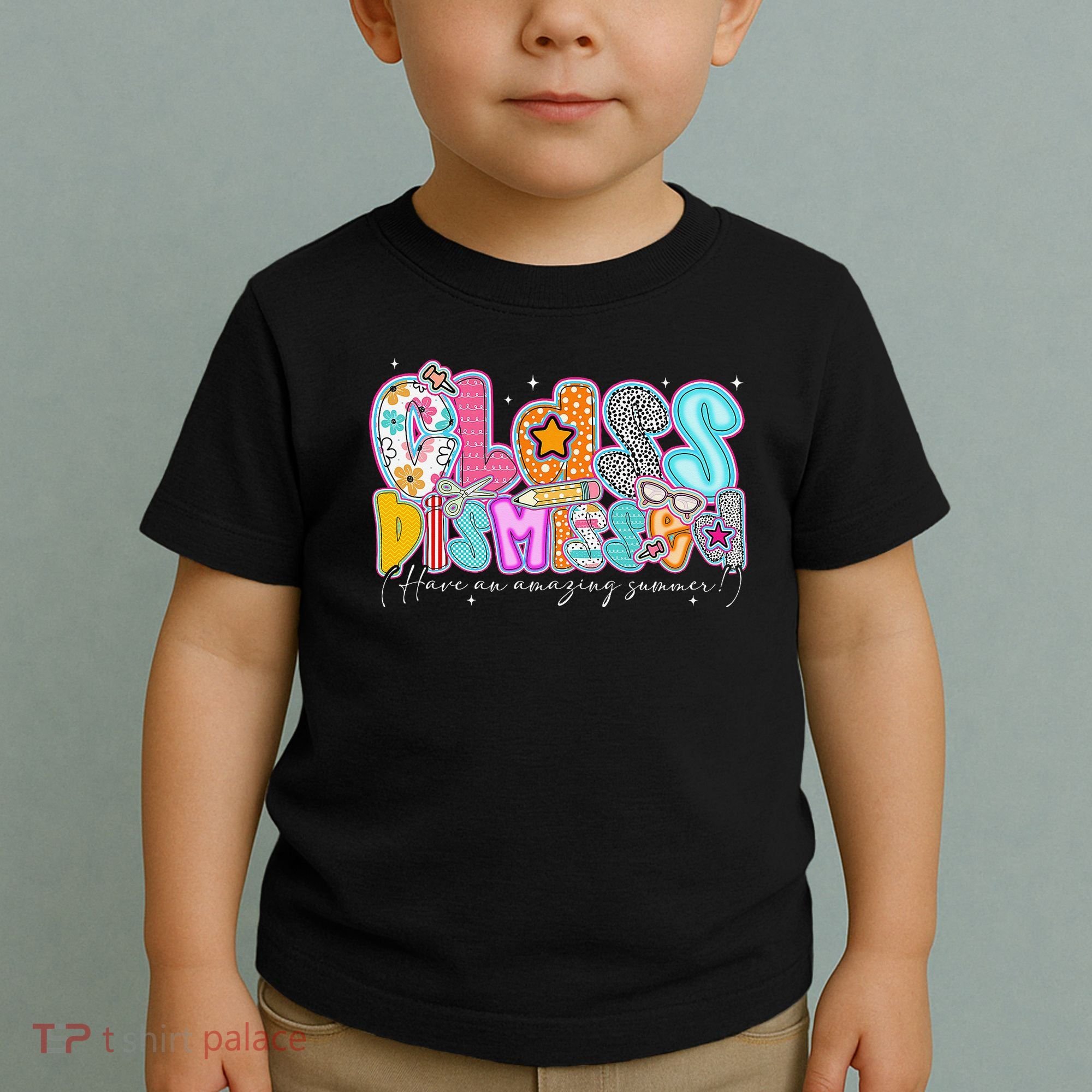 Class Dismissed Have An Amazing Summer Last Day Of School Toddler T-Shirt