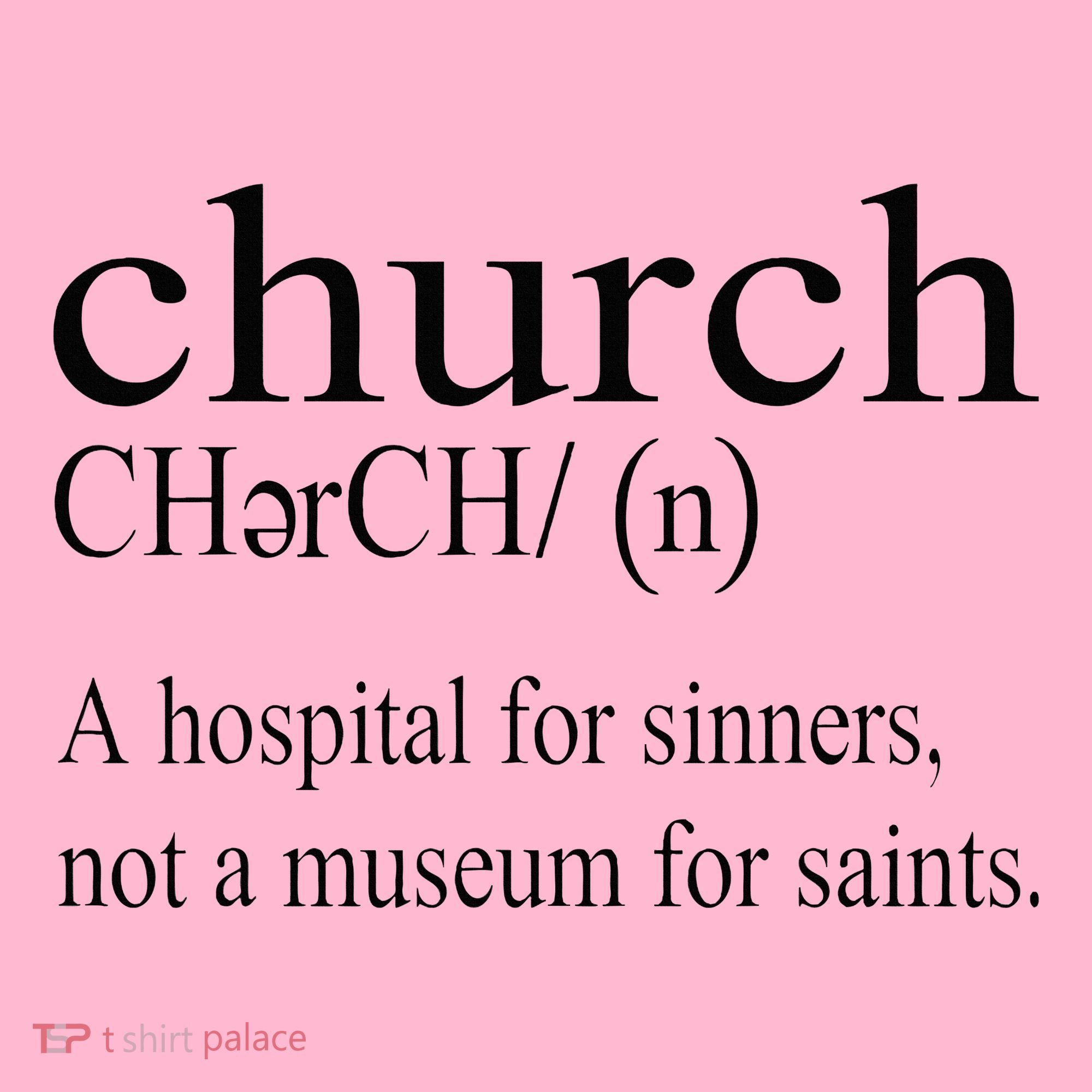 Church Definition Hospital For Sinners Not A Museum Coaster