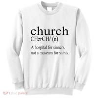 Church Definition Hospital For Sinners Not A Museum Sweatshirt thumb 0