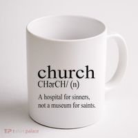 Church Definition Hospital For Sinners Not A Museum Coffee Mug thumb 1