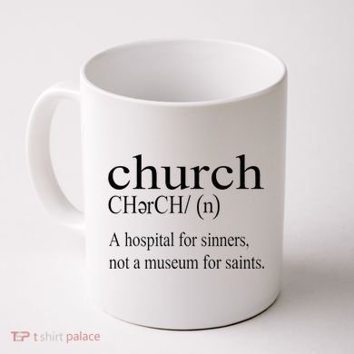 Church Definition Hospital For Sinners Not A Museum Coffee Mug