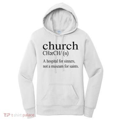 Church Definition Hospital For Sinners Not A Museum Women's Hoodie
