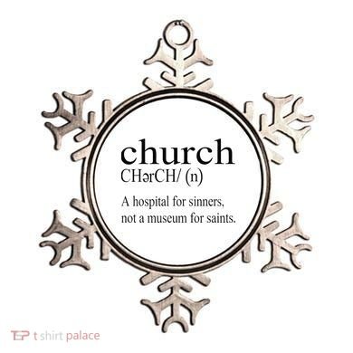 Church Definition Hospital For Sinners Not A Museum Ornament