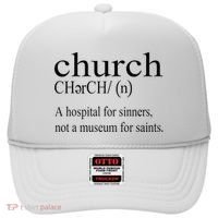 Church Definition Hospital For Sinners Not A Museum Hat thumb 0