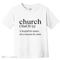 Church Definition Hospital For Sinners Not A Museum Toddler T-Shirt thumb 0