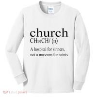 Church Definition Hospital For Sinners Not A Museum Kids Long Sleeve Shirt thumb 0