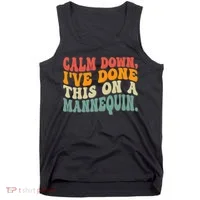 Calm Down I've Done This On A Mannequin Funny Vintage Tank Top thumb 0
