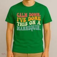Calm Down I've Done This On A Mannequin Funny Vintage T-Shirt thumb 3