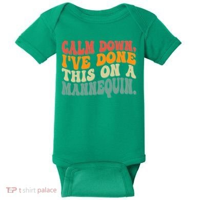 Calm Down I've Done This On A Mannequin Funny Vintage Baby Bodysuit