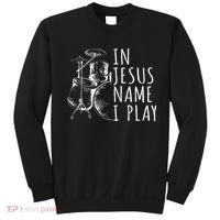 Christian Drumming In Jesus Name Play Drums Worship Drummer Sweatshirt thumb 0