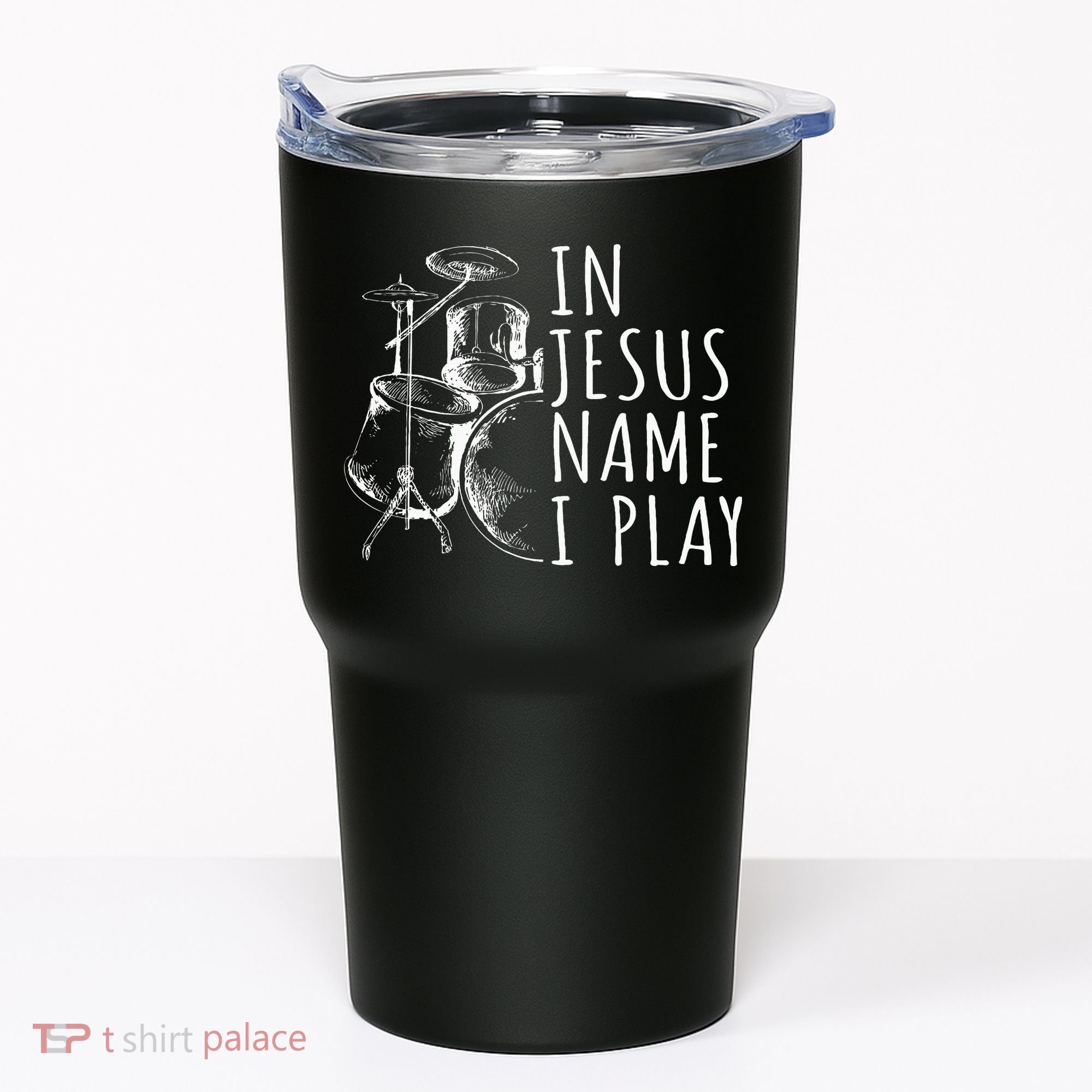 Christian Drumming In Jesus Name Play Drums Worship Drummer Tumbler