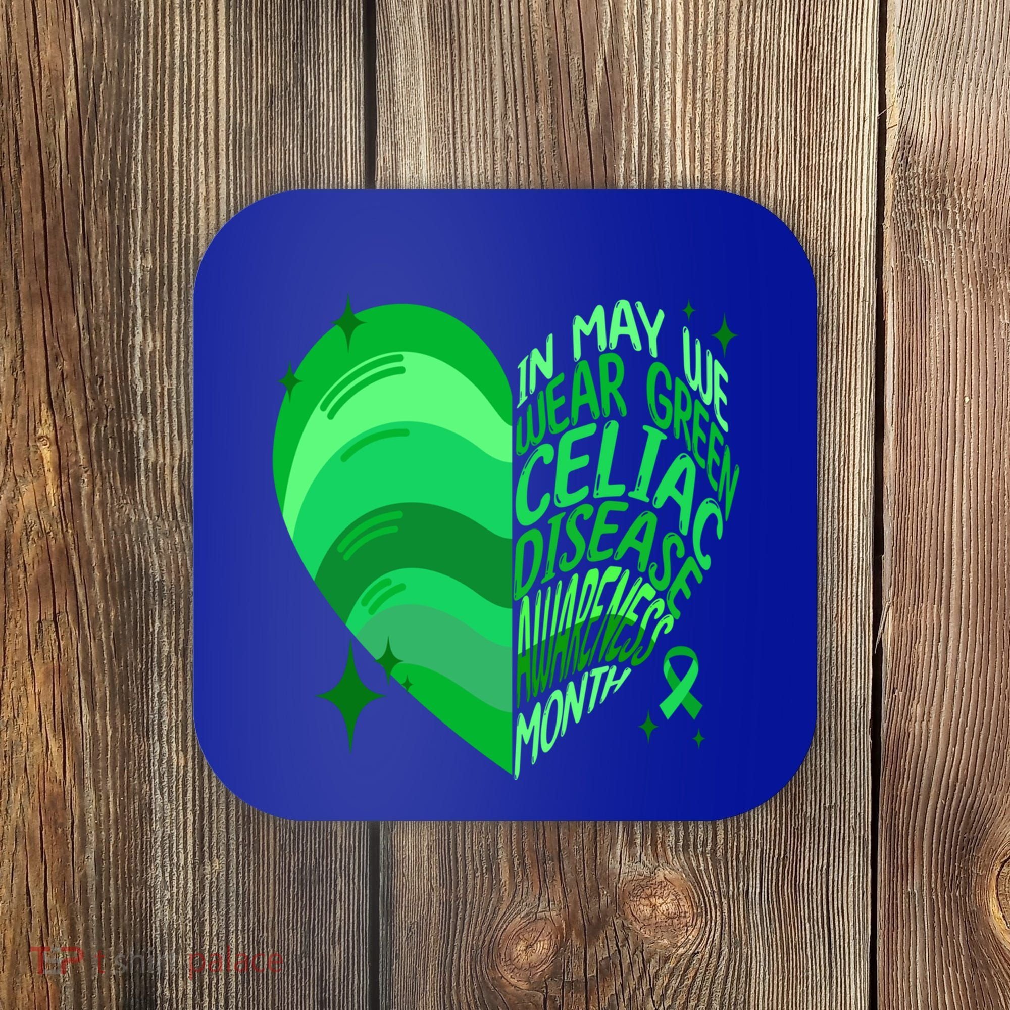 Celiac Disease In May We Wear Green Warrior Supporter Heart Gift Coaster