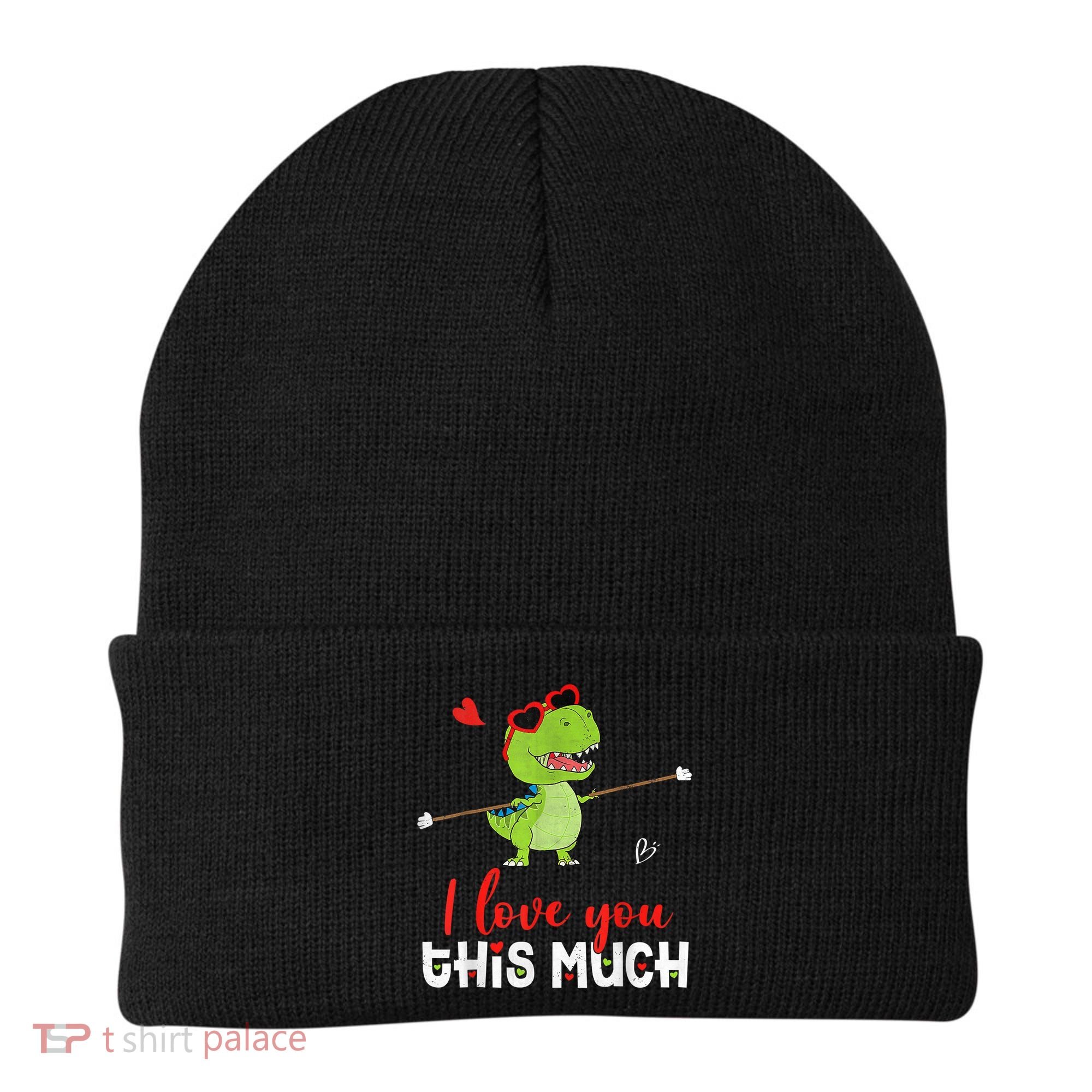 Cute Dinosaur I Love You This Much Valentines Day Trex Beanie