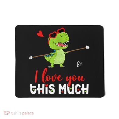 Cute Dinosaur I Love You This Much Valentines Day Trex Mousepad