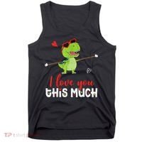 Cute Dinosaur I Love You This Much Valentines Day Trex Tank Top thumb 0