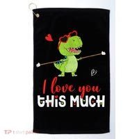 Cute Dinosaur I Love You This Much Valentines Day Trex Golf Towel thumb 0