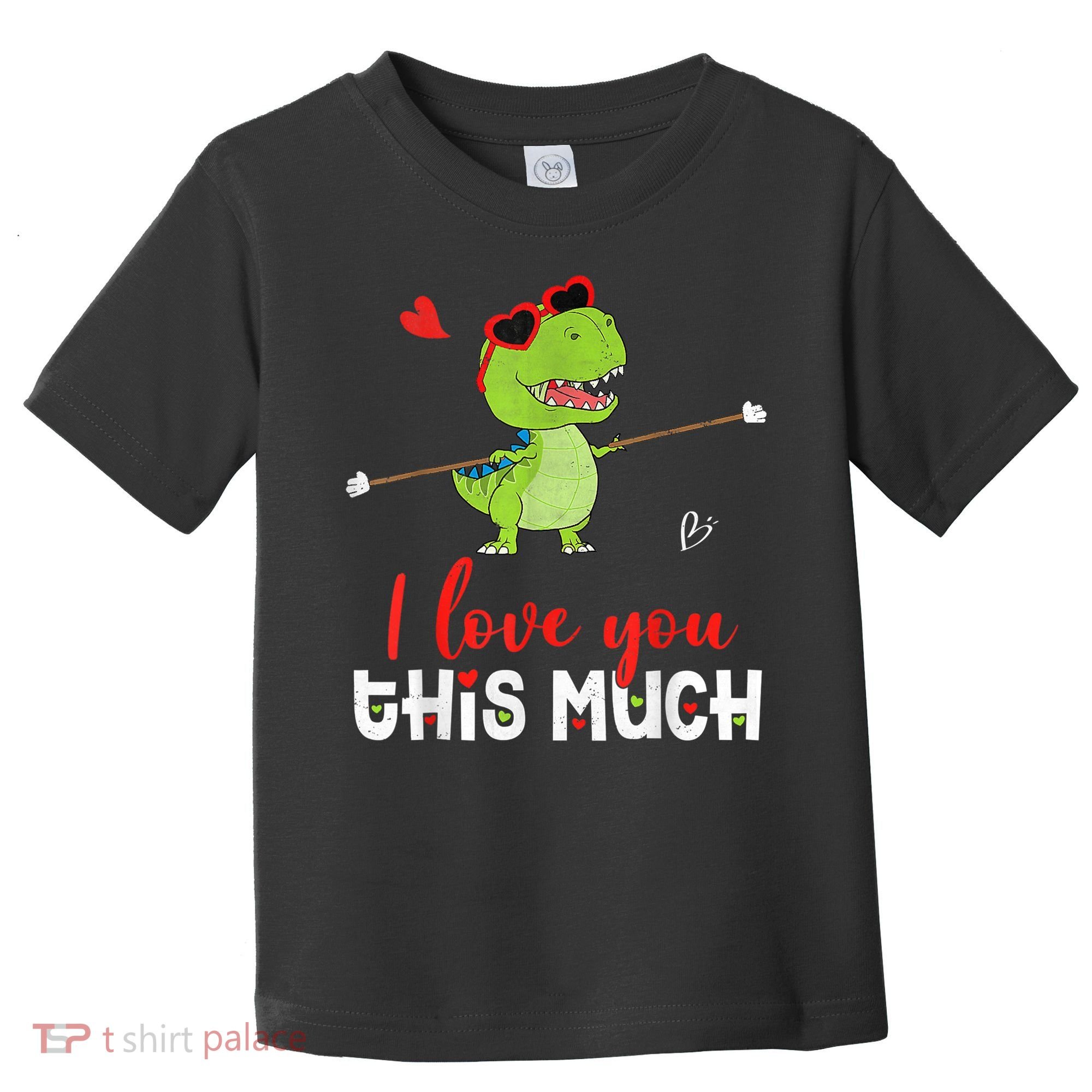 Cute Dinosaur I Love You This Much Valentines Day Trex Toddler T-Shirt