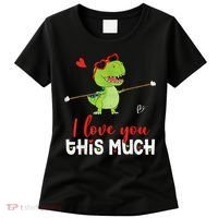 Cute Dinosaur I Love You This Much Valentines Day Trex Women's T-Shirt thumb 0