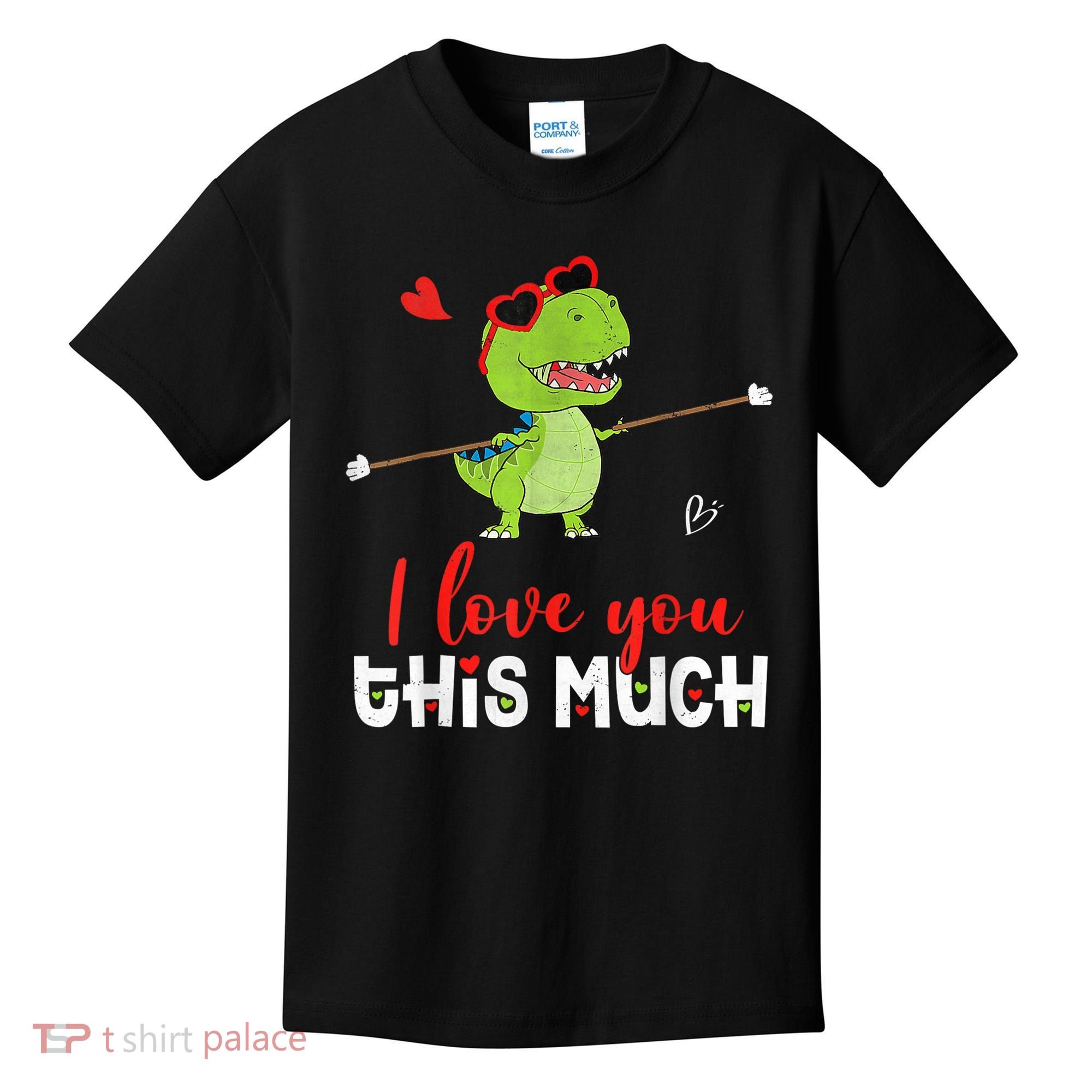 Cute Dinosaur I Love You This Much Valentines Day Trex Kids T-Shirt
