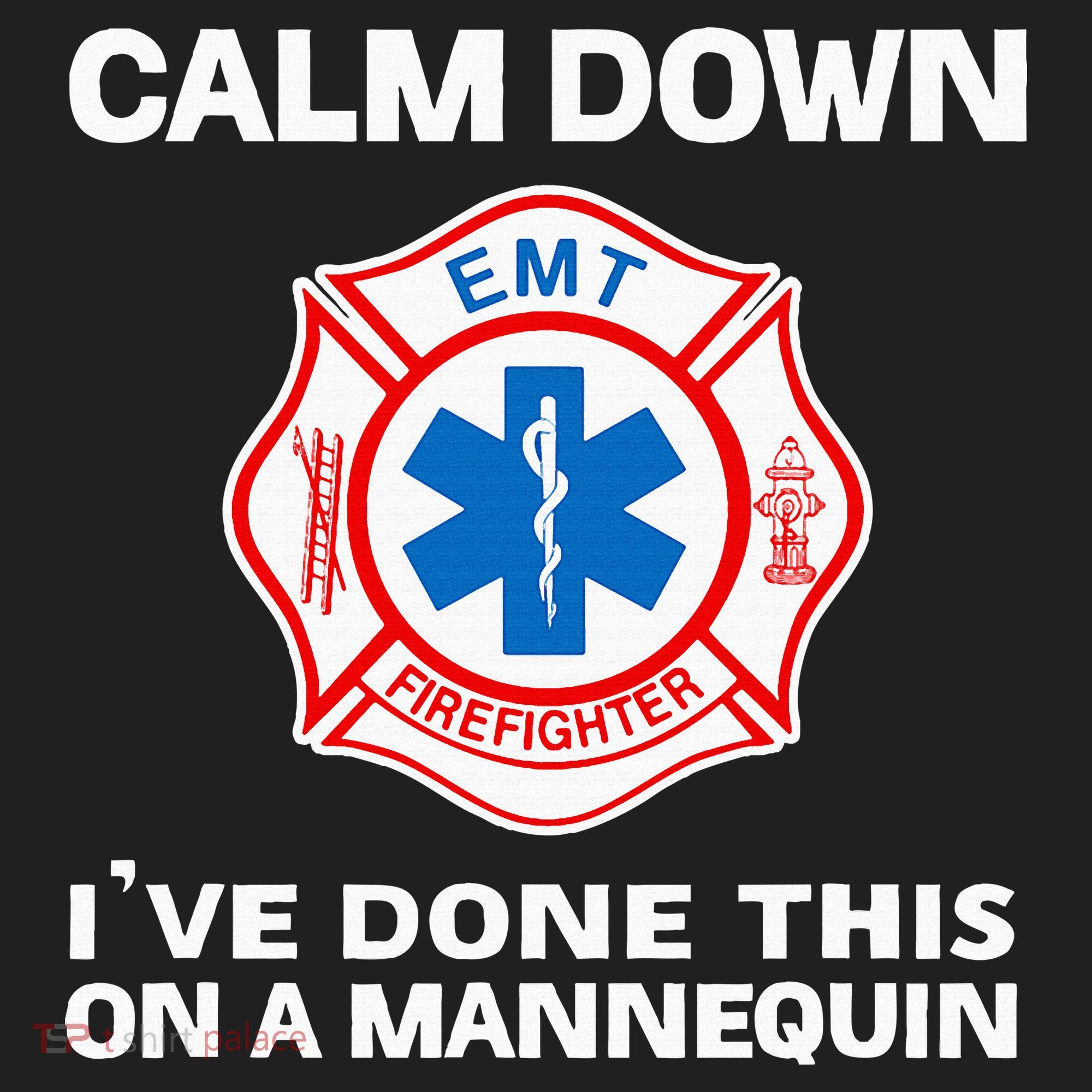 Calm Down IVe Done This On A Mannequin Funny Emt Gift Gag Women's Sweatshirt