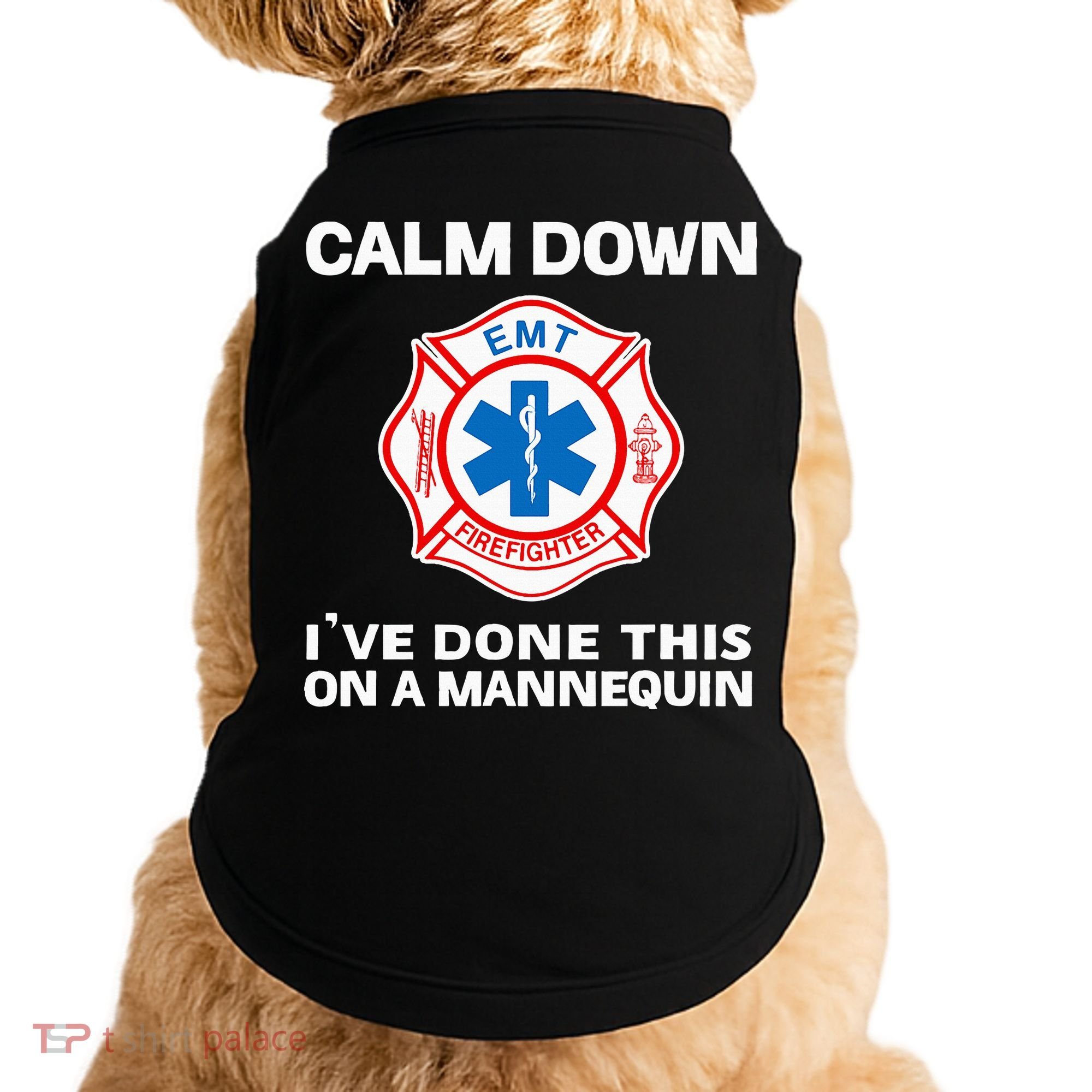Calm Down IVe Done This On A Mannequin Funny Emt Gift Gag Doggie Tank
