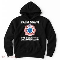 Calm Down IVe Done This On A Mannequin Funny Emt Gift Gag Hoodie thumb 0