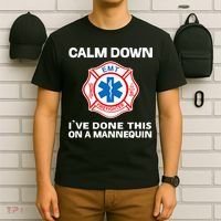 Calm Down IVe Done This On A Mannequin Funny Emt Gift Gag T-Shirt thumb 6