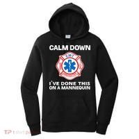 Calm Down IVe Done This On A Mannequin Funny Emt Gift Gag Women's Hoodie thumb 0