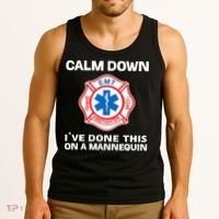 Calm Down IVe Done This On A Mannequin Funny Emt Gift Gag Tank Top thumb 3
