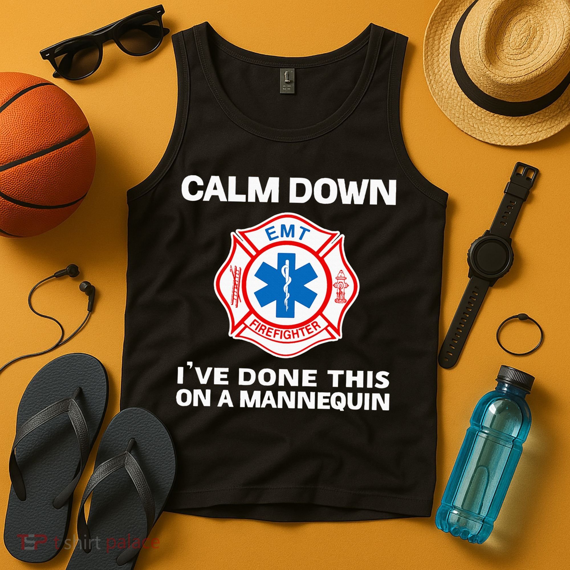Calm Down IVe Done This On A Mannequin Funny Emt Gift Gag Tank Top