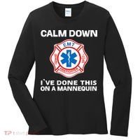 Calm Down IVe Done This On A Mannequin Funny Emt Gift Gag Women's Long Sleeve Shirt thumb 0