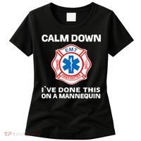 Calm Down IVe Done This On A Mannequin Funny Emt Gift Gag Women's T-Shirt thumb 0