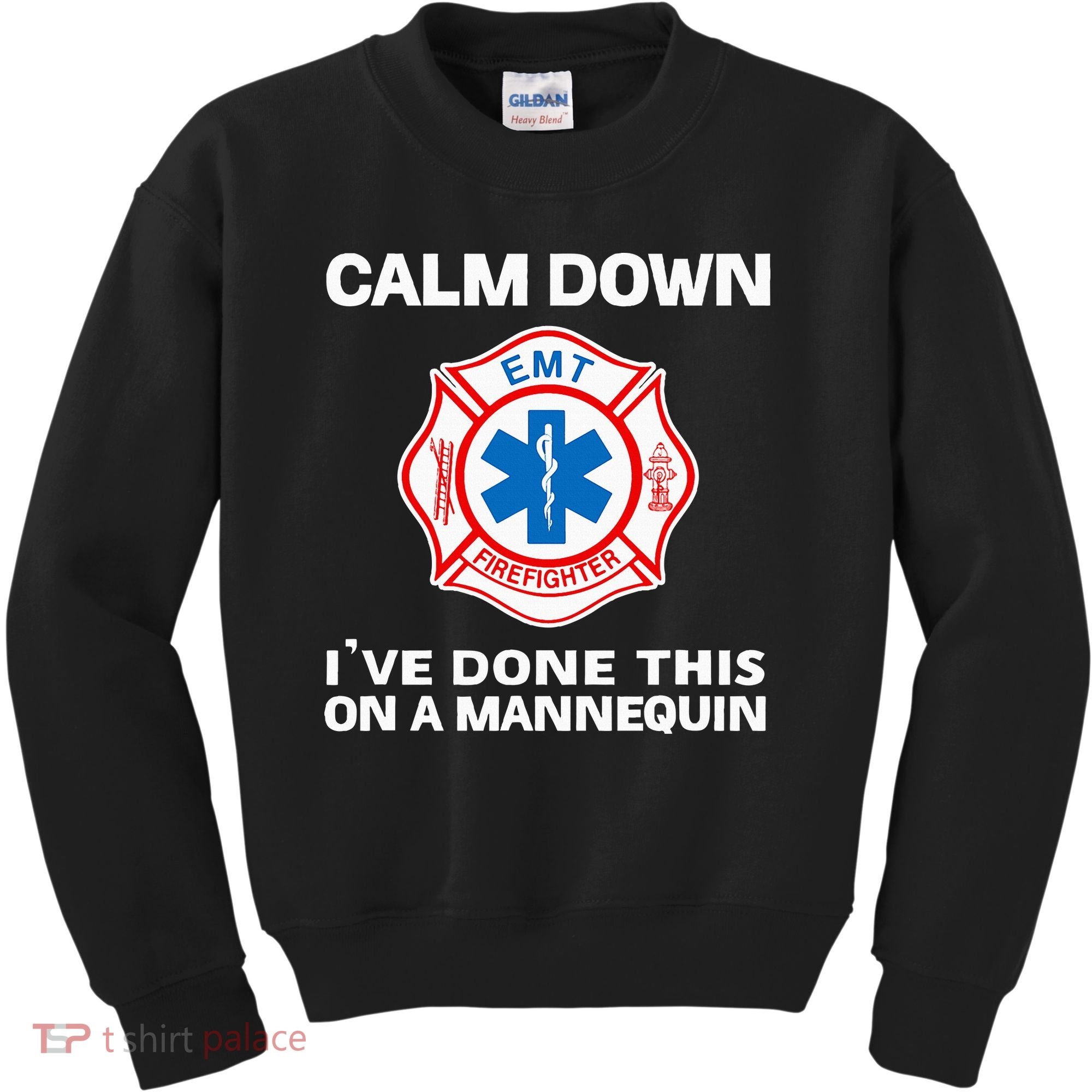 Calm Down IVe Done This On A Mannequin Funny Emt Gift Gag Kids Sweatshirt