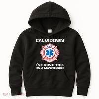 Calm Down IVe Done This On A Mannequin Funny Emt Gift Gag Kids Hoodie thumb 0