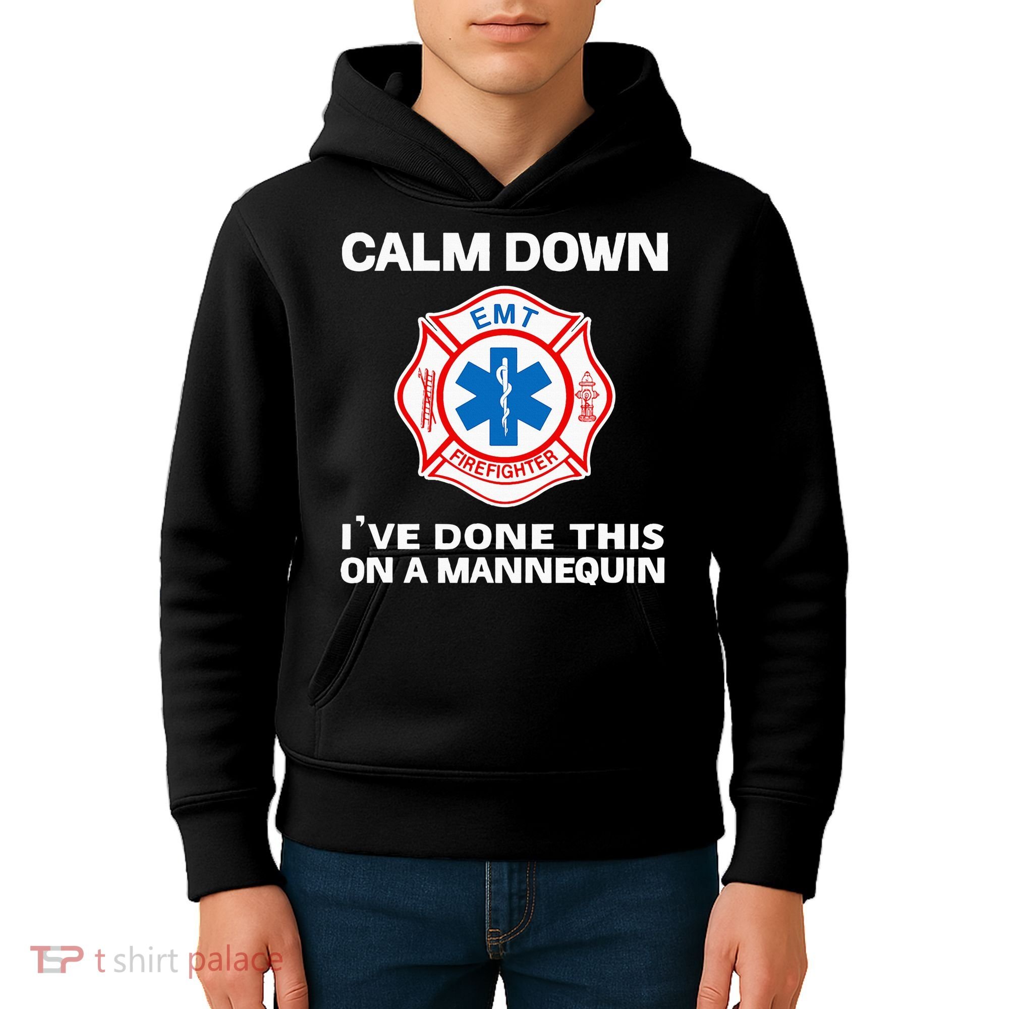 Calm Down IVe Done This On A Mannequin Funny Emt Gift Gag Kids Hoodie