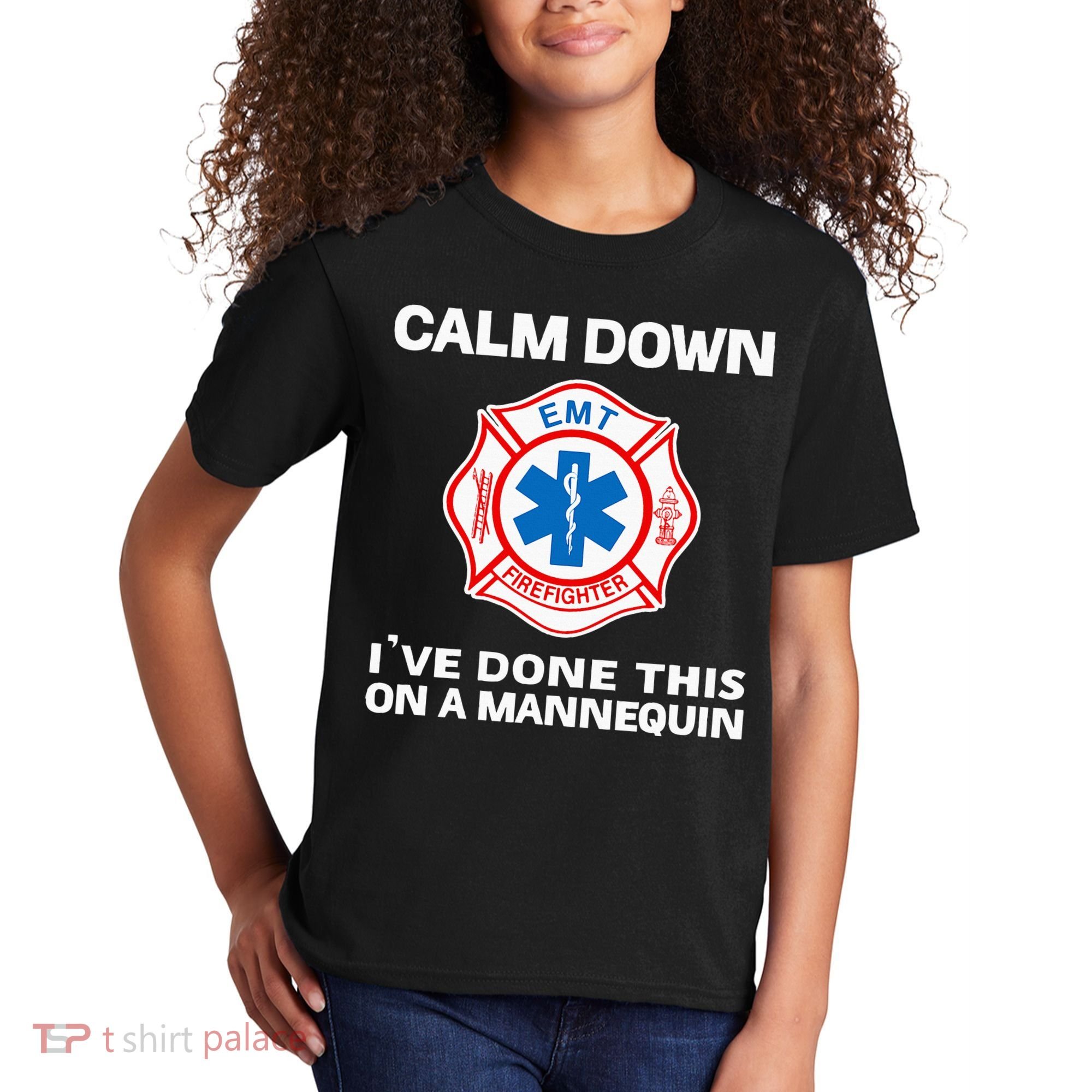 Calm Down IVe Done This On A Mannequin Funny Emt Gift Gag Kids T-Shirt