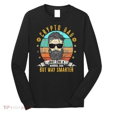Crypto Dad Just Like A Normal Dad Bitcoin Bulle Father's Day Long Sleeve Shirt