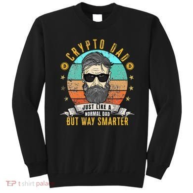 Crypto Dad Just Like A Normal Dad Bitcoin Bulle Father's Day Sweatshirt