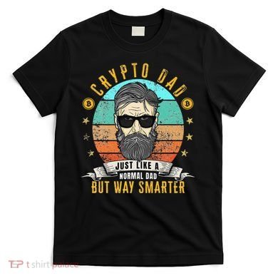 Crypto Dad Just Like A Normal Dad Bitcoin Bulle Father's Day T-Shirt