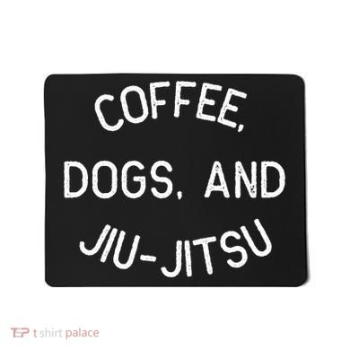 Coffee Dogs Jiu Jitsu For Bjj Jujitsu Mousepad