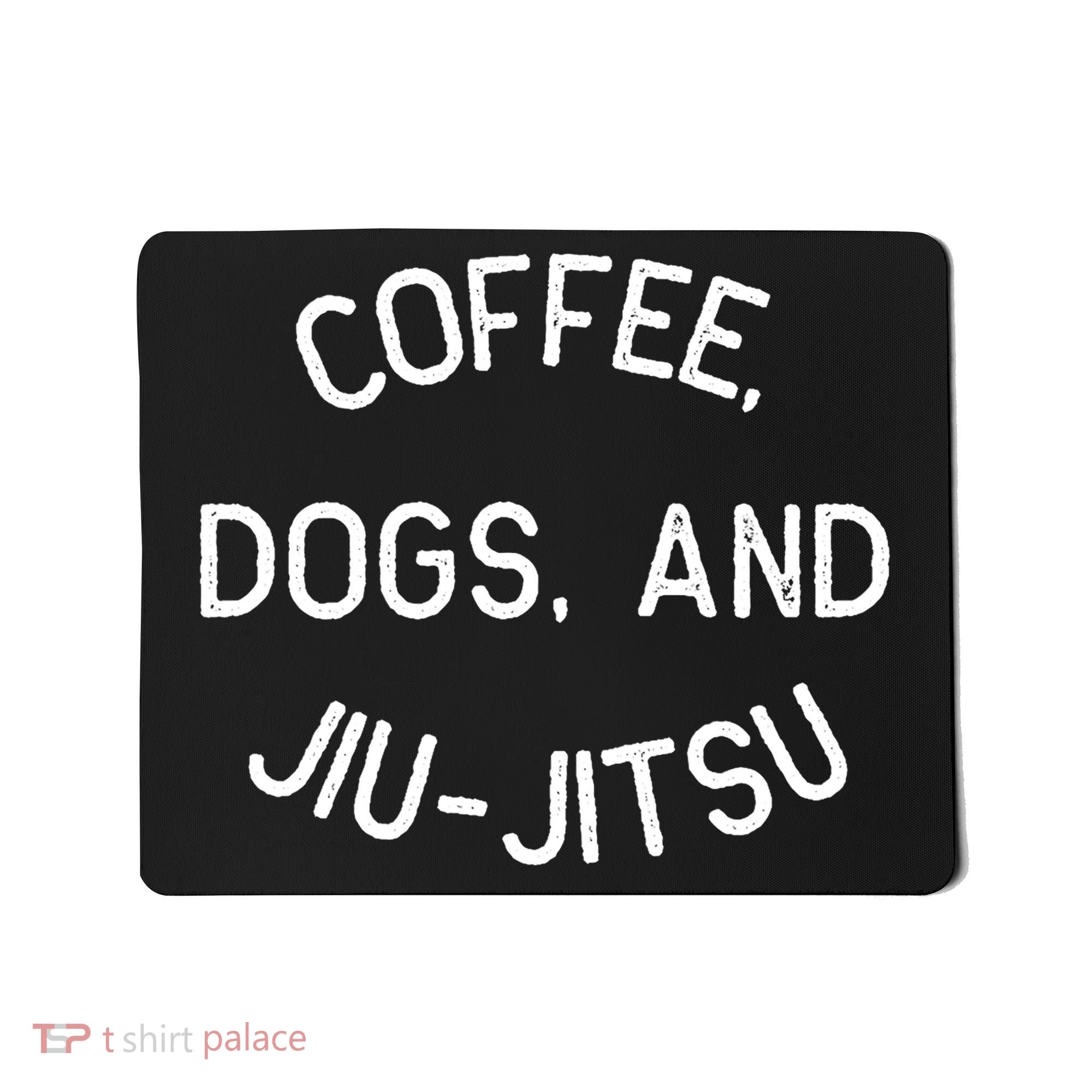 Coffee Dogs Jiu Jitsu For Bjj Jujitsu Mousepad