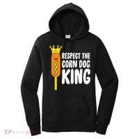 Corn Dog King Funny Costume Respect The Corn Dog King Women's Hoodie thumb 0