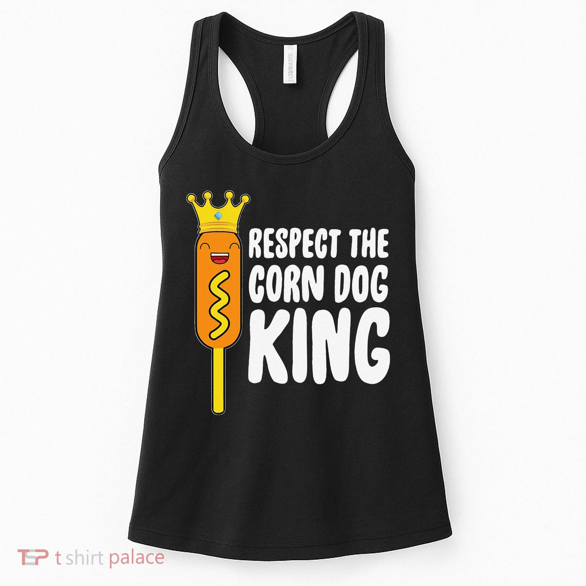 Corn Dog King Funny Costume Respect The Corn Dog King Women's Tank Top